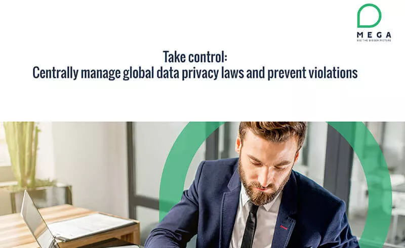 Take control: Centrally manage global data privacy laws and prevent violations
