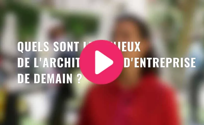 Quels sont les enjeux de l'architecture d'entreprise de demain ?